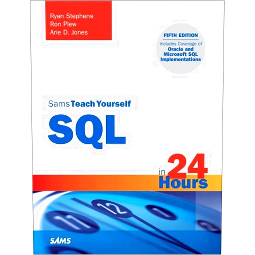 Ryan K. Stephens,Ronald R. Plew,Arie Jones Sams Teach Yourself SQL in 24 Hours (Sams Teach Yourself in 24 Hours)