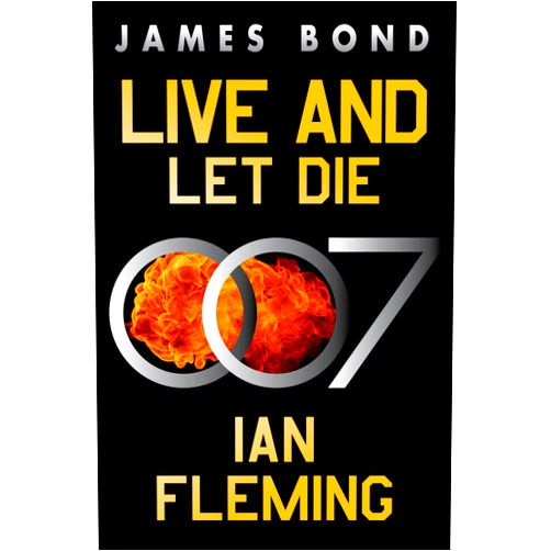 Ian Fleming Live and Let Die: A James Bond Novel (James Bond, 2)
