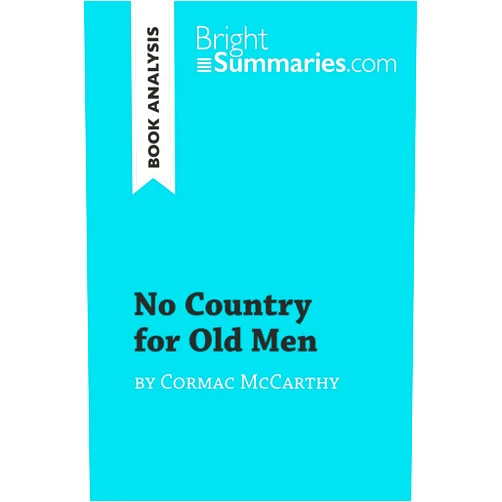 Bright Summaries No Country for Old Men by Cormac McCarthy (Book Analysis): Detailed Summary, Analysis and Reading Guide (BrightSummaries.com)