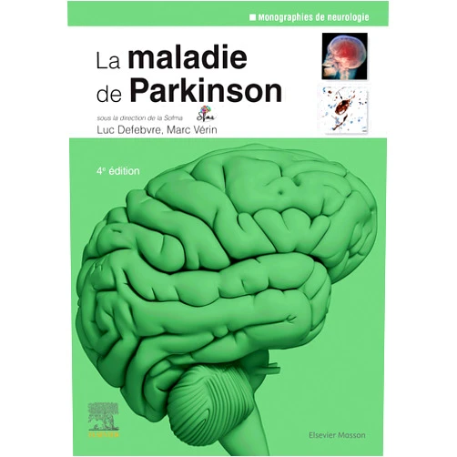 SOFMA,Luc Defebvre,Marc Vérin,Valentine ROBIN-PREVALLEE,Marie-Laure Welters,Wassilios Meissner,David Maltête,Mathieu Anheim,Pierre Krystkowiak,Suzanne Lesage,Virginie Chrysostome,F. Durif,Pascal Auzou,Tatiana Witjas,Fabienne Ory-Magne,Jean-Pierre Bleton,Solène Frismand,Kathy Dujardin,Jean-Luc Houeto,Christine Brefel-Courbon,Léon Tremblay,François Tison,Alexandre Eusebio,Jean-Philippe Azulay,Serge Pinto,Stéphane Thobois,Alexandre Kreisler,Sophie Drapier,Stéphane Lehericy,David Grabli,Cana Osczanzak,Durr,Valérie Fraix,Gabriel ROBERT,Pascal Derkinderen,Gilles Fénelon,Caroline Moreau,Charles Duyckaerts,Jean-Christophe Corvol La maladie de Parkinson (Neurologie) (French Edition)