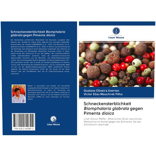 Gustavo Oliveira Everton,Victor Elias Mouchrek Filho Schneckensterblichkeit Biomphalaria glabrata gegen Pimenta dioica: Lindl. Dioica-Pfeffer: Ätherisches Öl als natürliches Molluskizid im Kampf gegen ... die das Schistosom überträgt (German Edition)