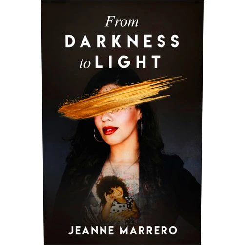 Jeanne Marrero From Darkness to Light