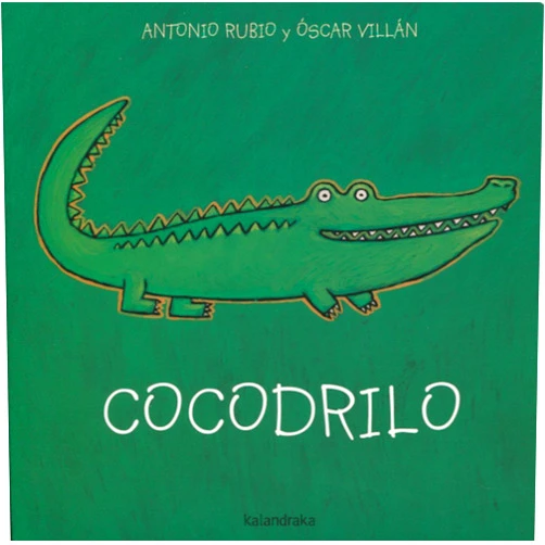Antonio Rubio,Oscar Villan Cocodrilo (De La Cuna a La Luna) (Spanish Edition)