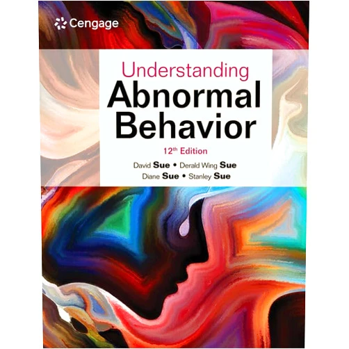 David Sue,Derald Wing Sue,Diane Sue,Stanley Sue Understanding Abnormal Behavior (MindTap Course List)