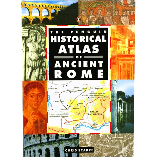 By Chris Scarre (Author) The Penguin Historical Atlas of Ancient Rome (Hist Atlas)