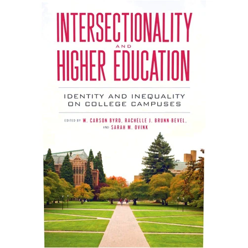 By W. Carson Byrd (Editor, Contributor), Rachelle J. Brunn-Bevel (Editor, Contributor), Sarah M. Ovink (Editor, Contributor), Antron D Mahoney (Contributor), Marcela G. Cuellar (Contributor), R. Nicole Johnson-Ahorlu (Contributor), Terry-Ann Jones (Contributor), Deborah M. Warnock (Contributor), Kristen A. Clayton (Contributor), Victor E. Ray (Contributor), Elizabeth M. Lee (Contributor), Tonya Maynard (Contributor), Denise Goerisch (Contributor), Bedelia N. Richards (Contributor), Melanie Jones Gast (Contributor), Ervin (Maliq) Matthew (Contributor), Derrick R. Brooms (Contributor), Orkideh Mohajeri (Contributor), Fernando Rodriguez (Contributor), finn schneider (Contributor), Ophelie Rowe-Allen (Contributor), Meredith Smith (Contributor), Tonisha B. Lane (Contributor), Annemarie Vaccaro (Contributor), Ezekiel Kimball (Contributor), Megan Nanney (Contributor), Susan V. Iverson (Contributor) & 25 more Intersectionality and Higher Education: Identity and Inequality on College Campuses