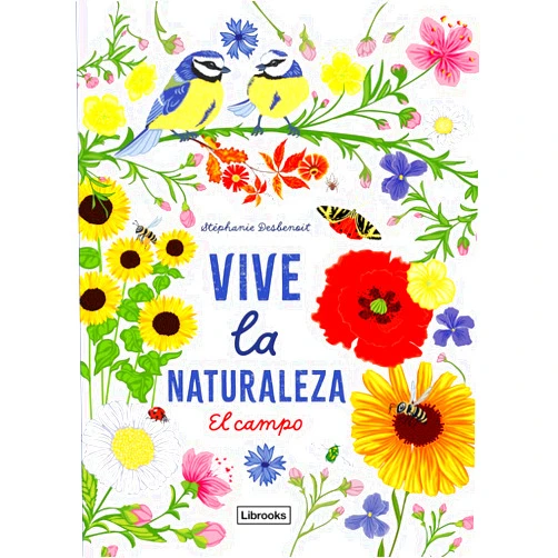 Spanish Edition by Stéphanie Desbenoit (Author), Anna Tetas Palau (Translator) Vive la naturaleza. El campo