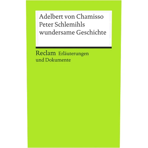 Adelbert von Chamisso, Peter Schlemihls wundersame Geschichte (Erläuterungen und Dokumente) (German Edition)