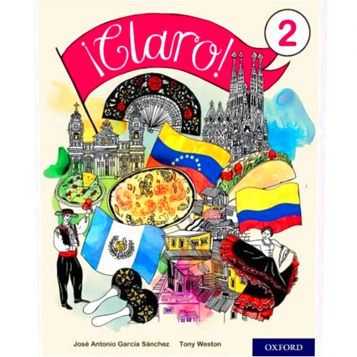 Jose Antonio Garcia Sanchez,Tony Weston ¡Claro! 2 Student Book