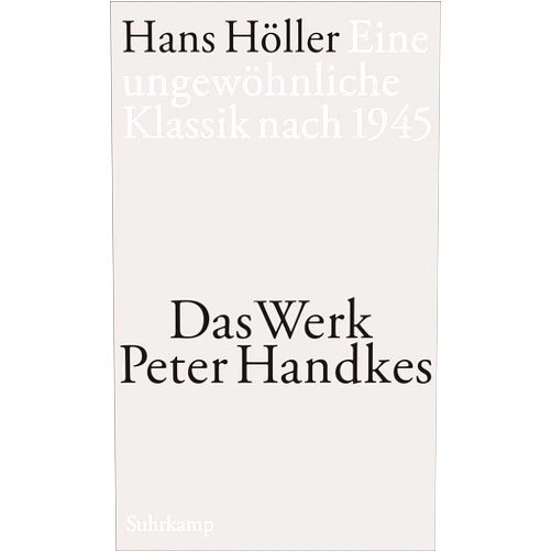 German Edition by Hans Höller (Author) Eine ungewöhnliche Klassik nach 1945: Das Werk Peter Handkes