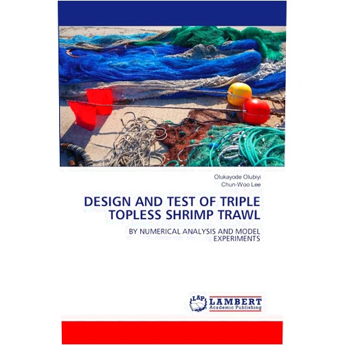 Olukayode Olubiyi,Chun-Woo Lee DESIGN AND TEST OF TRIPLE TOPLESS SHRIMP TRAWL: BY NUMERICAL ANALYSIS AND MODEL EXPERIMENTS