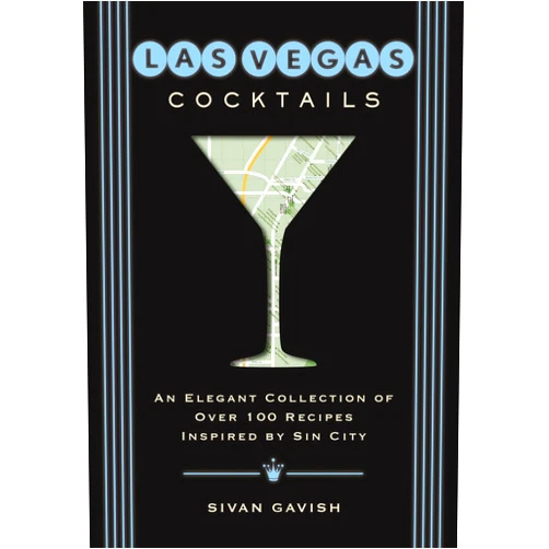 By Sivan Gavish (Author) Las Vegas Cocktails: Over 100 Recipes Inspired by Sin City (City Cocktails)