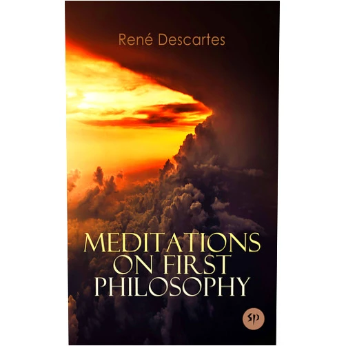 By René Descartes (Author), John Veitch (Translator) Format: Kindle Edition Meditations on First Philosophy: A Philosophical Treatise in Which the Existence of God and the Immortality of the Soul Are Demonstrated