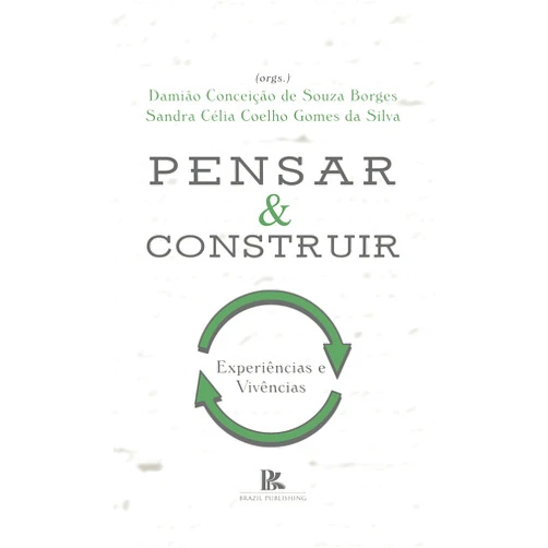 Portuguese Edition by Damião Conceição de Souza Borges (Author), Sandra Célia Coelho Gomes da Silva (Author) Format: Kindle Edition Pensar e construir: experiências e vivências (Portuguese Edition)