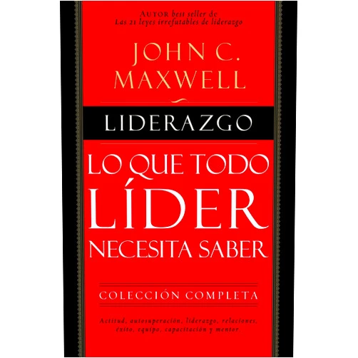 Spanish Edition by John C. Maxwell (Author) Liderazgo: Lo que todo líder necesita saber (Spanish Edition)