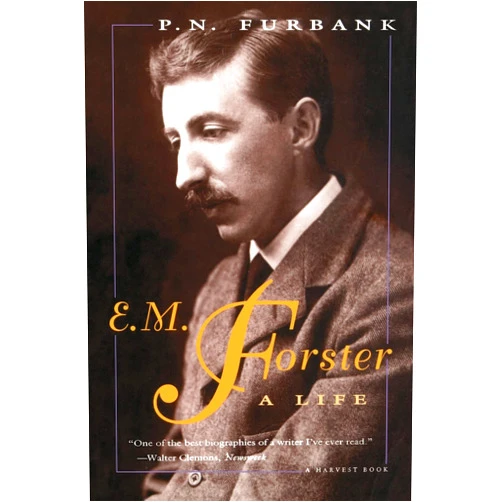 P. N. Furbank E. M. Forster: A Life (A Harvest Book)