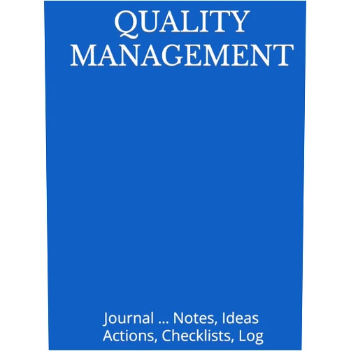 By Just Visualize It (Author) QUALITY MANAGEMENT: Journal ... Notes, Ideas Actions, Checklists, Log (Quality Management, Continuous Improvement, ISO, TS, Six Sigma, Lean Journals and Notebooks)