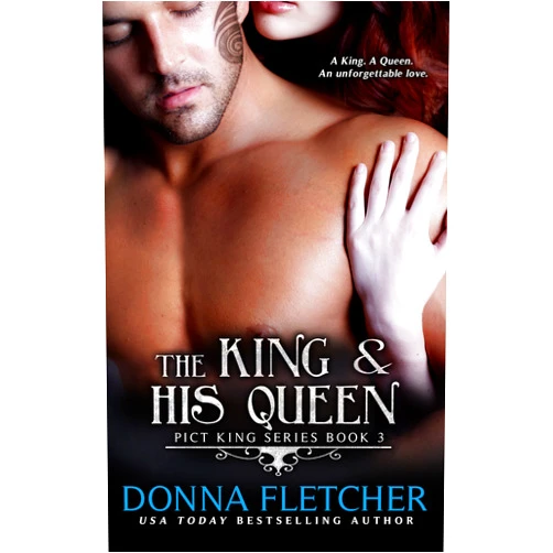 By Donna Fletcher (Author) Format: Kindle Edition The King & His Queen (Pict King Series Book 3)