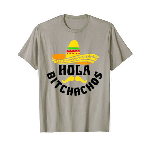 Deelci Apparel Funny Cinco De Mayo Mexican Hola Bitchachos Funny Cinco De Mayo Mexican T-Shirt