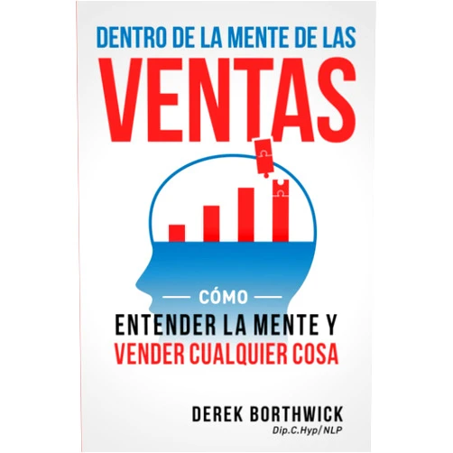 Spanish Edition by Derek Borthwick (Author) Dentro de la mente de las ventas: Cómo entender la mente y vender cualquier cosa (Spanish Edition)
