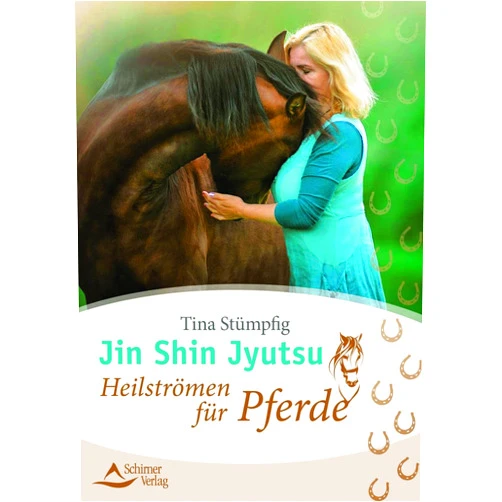 Tina Stümpfig-Rüdisser Jin Shin Jyutsu - Heilströmen für Pferde