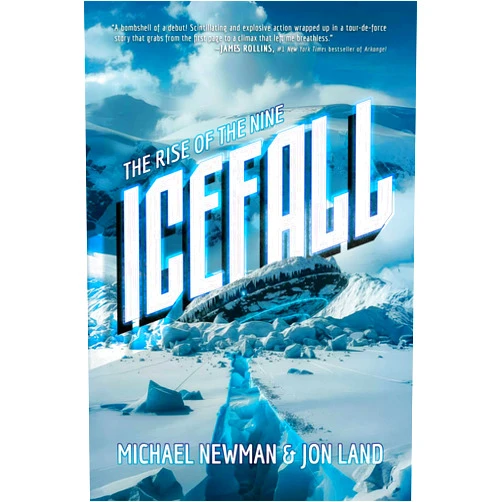 Michael Newman,Jon Land Icefall: The Rise of the Nine