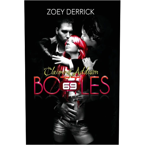 Zoey Derrick Claiming Addison: 69 Bottles