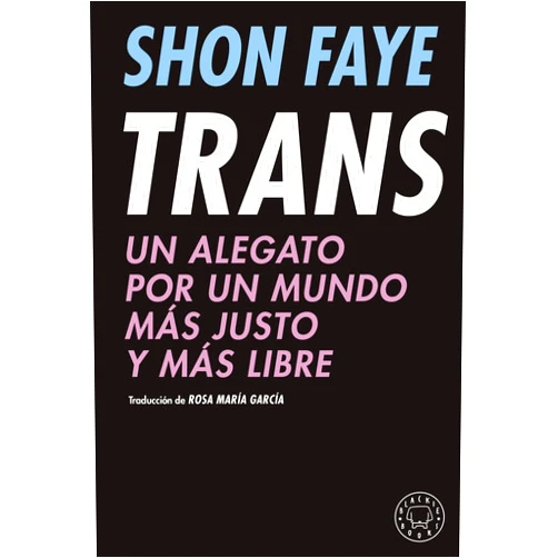 Shon Faye,Rosa María García Trans: Un alegato por un mundo más justo y más libre
