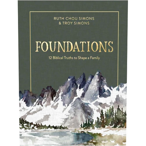 Ruth Chou Simons,Troy Simons Foundations: 12 Biblical Truths to Shape a Family