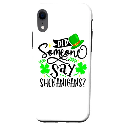 Addictive Designs St. Patrick's Day Merch iPhone XR Did Someone Say Shenanigans? St. Patrick's Day Drinking Case