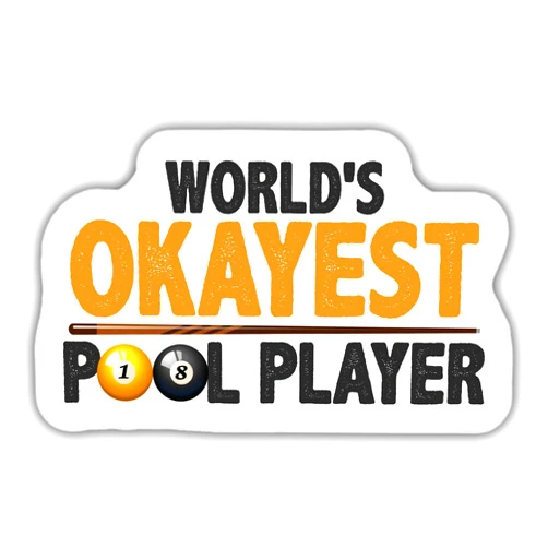 TAYTA Billiards Stickers Billiards Decal World's Okayest Pool Player Vinyl Funny Stickers, Weather-Resistant Sticker for Water Bottles Laptop Window Car Size 5