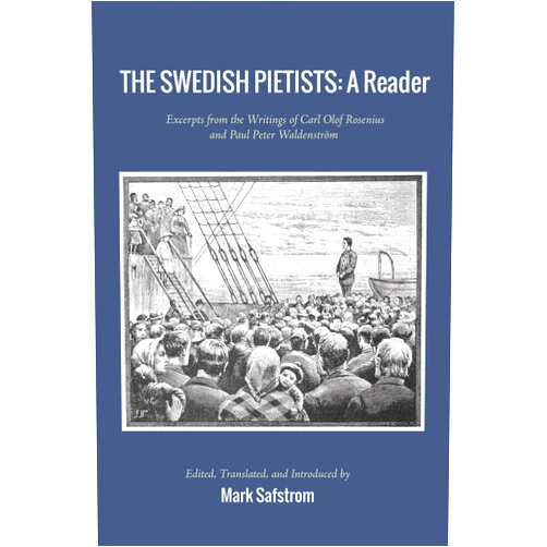By Mark Safstrom (Editor) Format: Kindle Edition The Swedish Pietists: A Reader: Excerpts from the Writings of Carl Olof Rosenius and Paul Peter Waldenström