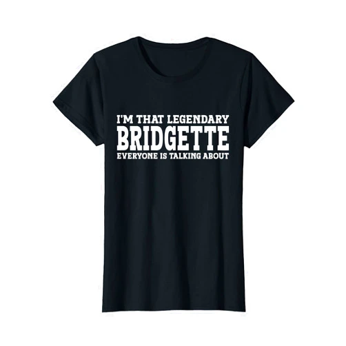Bridgette Gifts Tee Women Girl Name Birthday Gifts Bridgette Personal Name Women Girl Funny Bridgette T-Shirt