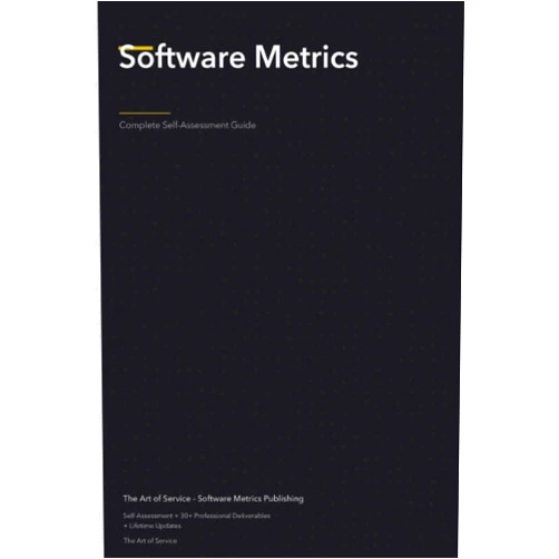 The Art of Service - Software Metrics Publishing Software Metrics A Complete Guide