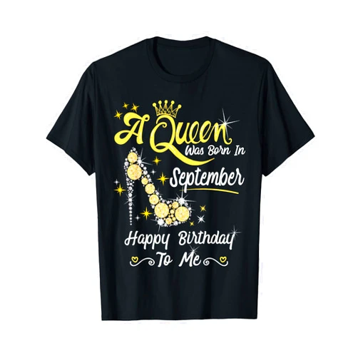 Queen Birthday Gifts Happy Birthday Queen Queen was Born in September Cute Funny Happy Birthday Gift T-Shirt