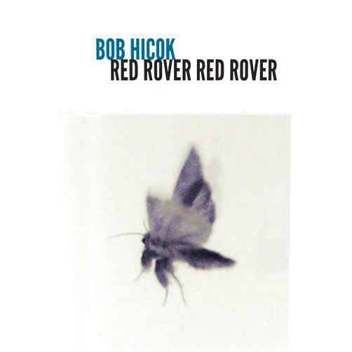 Bob Hicok Red Rover Red Rover