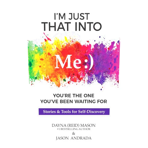 By Dayna Mason (Author), Jason Andrada (Author) I'm Just That Into Me: You're The One You've Been Waiting For