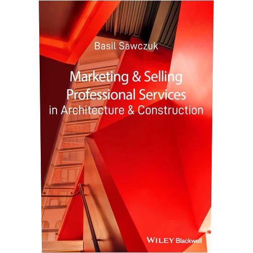 By Basil Sawczuk (Author) Marketing and Selling Professional Services in Architecture and Construction