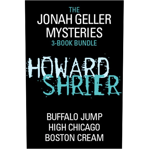 Howard Shrier Jonah Geller Mysteries 3-Book Bundle: High Chicago, Buffalo Jump, Boston Cream