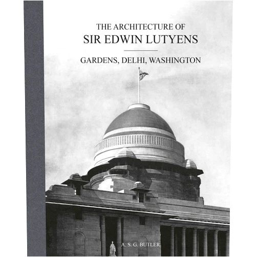 A. S.G. Butler,Christopher Hussey,George Stewart The Architecture of Sir Edwin Lutyens: Gardens, Delhi, Washington (Volume 2)