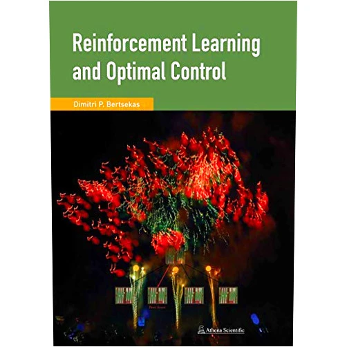 Dimitri Bertsekas Reinforcement Learning and Optimal Control