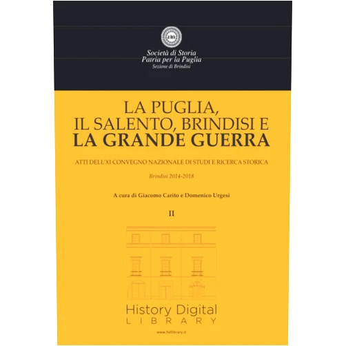 Giacomo Carito,Domenico Urgesi La Puglia, il Salento, Brindisi e la Grande Guerra. II (Convegni) (Italian Edition)