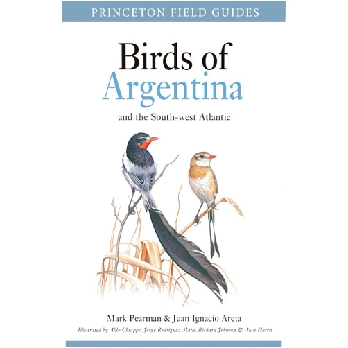By Mark Pearman (Author), Juan Ignacio Areta (Author), Aldo Chiappe (Illustrator), Jorge Rodriguez Mata (Illustrator), Richard Johnson (Illustrator), Alan Harris (Illustrator) & 2 more Birds of Argentina and the South-west Atlantic (Princeton Field Guides)