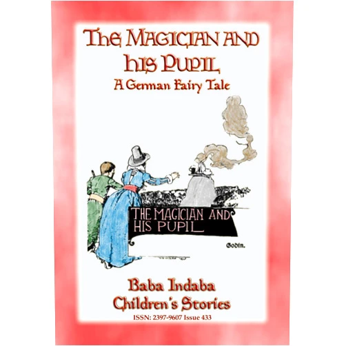 By Anon E. Mouse (Author), Narrated by Baba Indaba (Author) Format: Kindle Edition THE MAGICIAN AND HIS PUPIL - A German Fairy Tale with a lesson: Baba Indaba Children's Stories - Issue 433