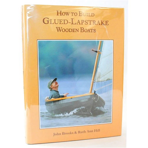 By John Brooks (Author), Ruth Ann Hill (Author) How to Build Glued Lapstrake Wooden Boats