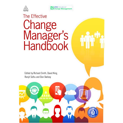 Richard Smith,David King,Ranjit Sidhu,Dan Skelsey,APMG The Effective Change Manager's Handbook