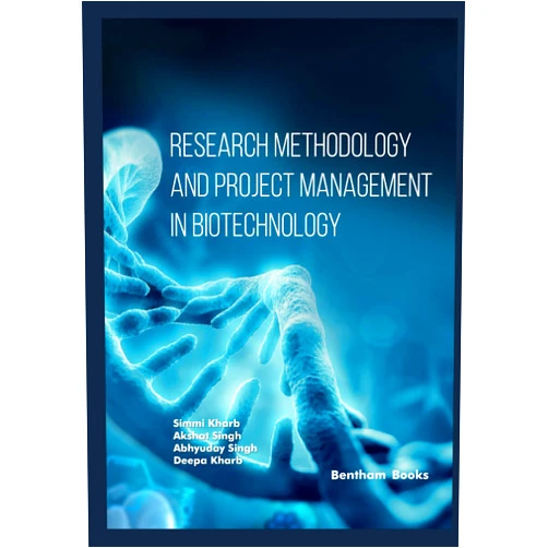 Simmi Kharb,Akshat Singh,Abhyuday Singh,Deepa Kharb Research Methodology and Project Management in Biotechnology