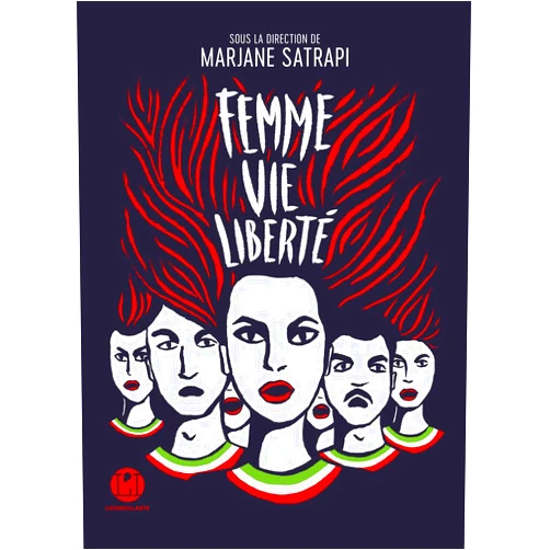Collectif,Marjane Satrapi Femme vie liberté