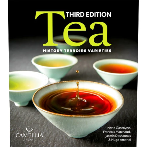 Kevin Gascoyne,Francois Marchand,Jasmin Desharnais,Hugo Americi Tea: History, Terroirs, Varieties