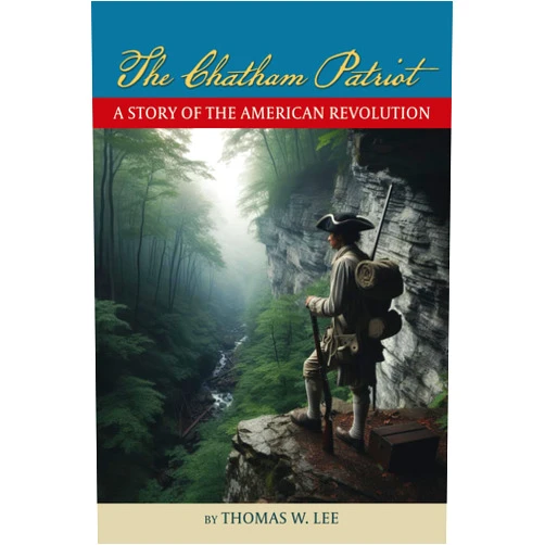 Mr Thomas William Lee The Chatham Patriot: A Story Of The American Revolution